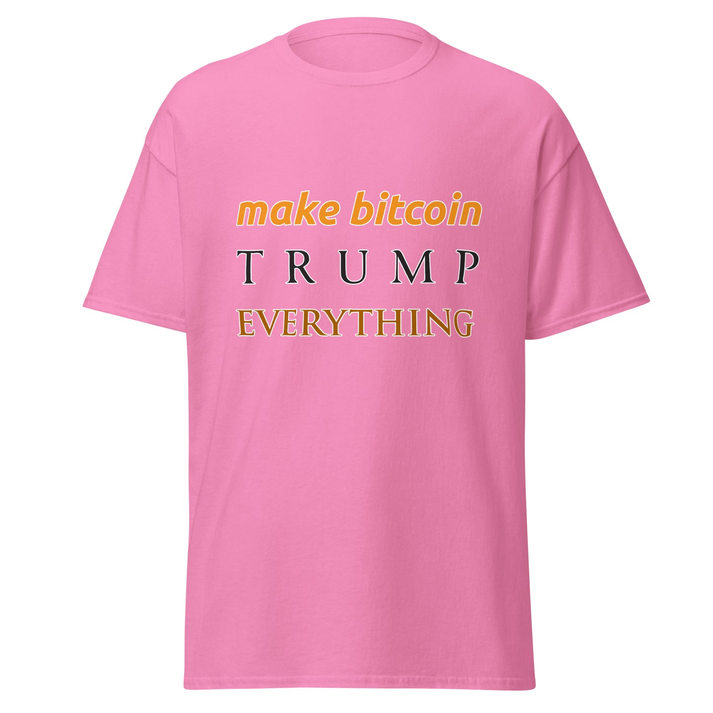 Make Bitcoin Trump Everything T