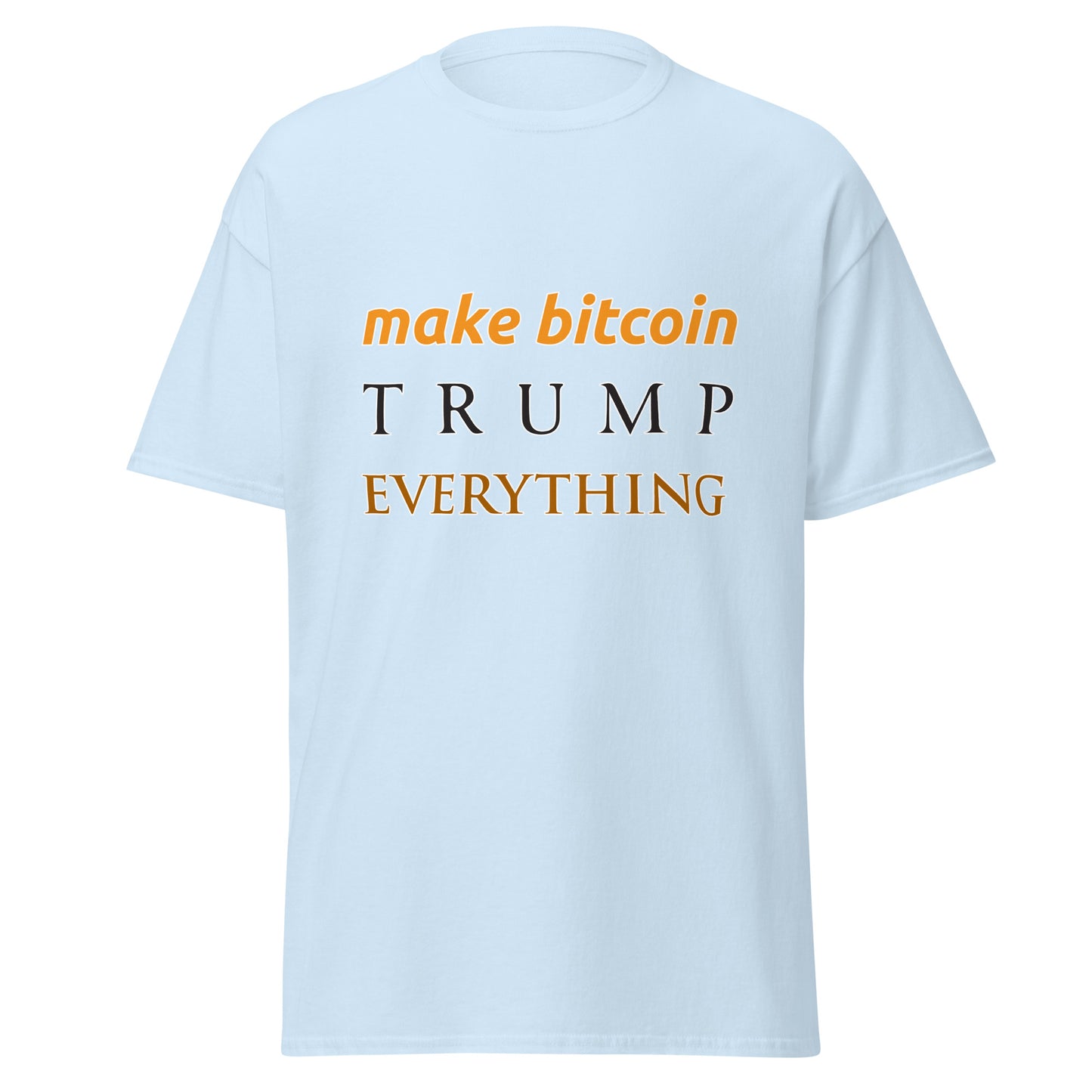 Make Bitcoin Trump Everything T