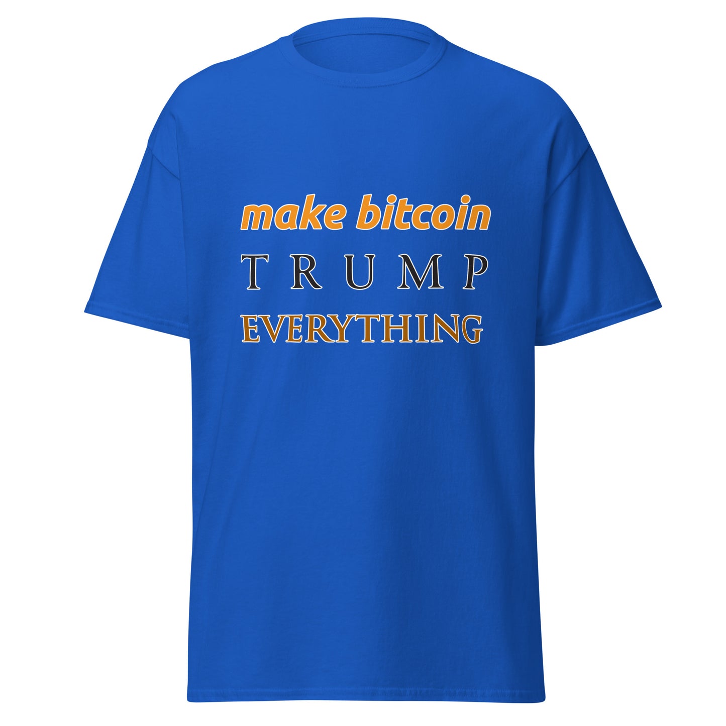 Make Bitcoin Trump Everything T